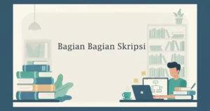 Read more about the article Bagian Skripsi Terlengkap + Contoh Nyata Semua Jurusan